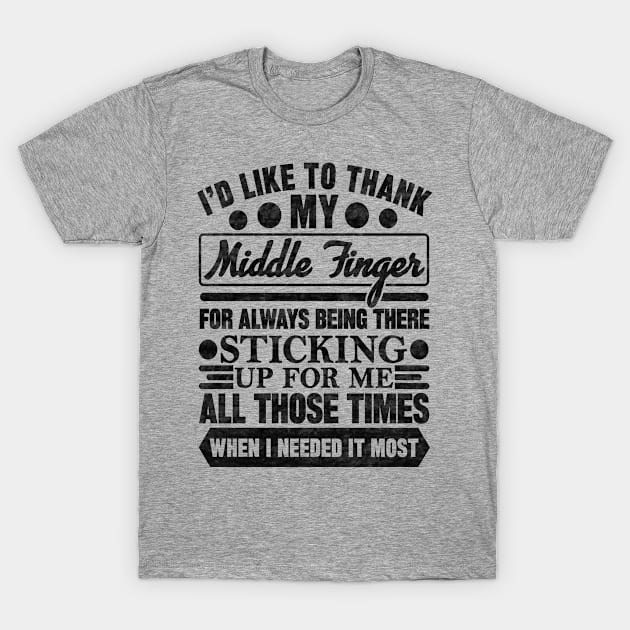 I'D LIKE TO THANK MY MIDDLE FINGER T-Shirt by SilverTee